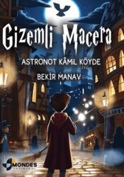 Gizemli - Astronot Kamil Köyde - Mondes Yayınları