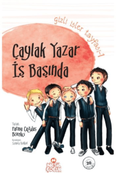 Gizli İşler Tayfası 1 - Çaylak Yazar İş Başında - Nesil Çocuk Yayınları