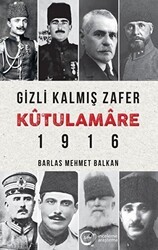 Gizli Kalmış Zafer Kutulamare 1916 - Sıfır Yayınları
