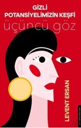 Gizli Potansiyelimizin Keşfi - Destek Yayınları