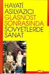 Glasnost Sonrasında Sovyetlerde Sanat Gözlem ve İzlenimler - Broy Yayınları