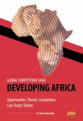Global Competition Stage - Developıng Africa - Opportunities, Threats, Competitors Case Study Türkiye - Nobel Bilimsel Eserler