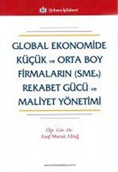Global Ekonomide Küçük ve Orta Boy Firmaların SMEs Rekabet Gücü ve Mal.Yön. - Türkmen Kitabevi