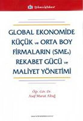 Global Ekonomide Küçük ve Orta Boy Firmaların SMEs Rekabet Gücü ve Mal.Yön. - 1