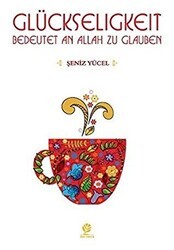 Glückseligkeit Bedeutet An Allah Zu Glauben - Gonca Publishing