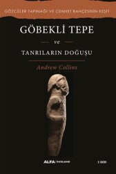 Göbekli Tepe ve Tanrıların Doğuşu - Alfa Yayınları