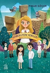 Göbeklitepe Perileri - Efsanevi Yerler Serisi 2 - İthaki Çocuk Yayınları