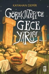 Göbeklitepede Gece Yarısı - Genç Timaş