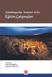 Göbeklitepe`den Endüstri 4.0`a Eğitim Çalışmaları - Ekin Basım Yayın