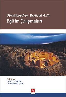 Göbeklitepe`den Endüstri 4.0`a Eğitim Çalışmaları - 1