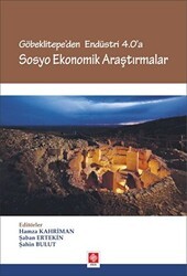 Göbeklitepe`den Endüstri 4.0`a - Sosyo Ekonomik Araştırmalar - Ekin Basım Yayın