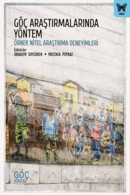 Göç Araştırmalarında Yöntem: Örnek Nitel Araştırma Deneyimleri - 1