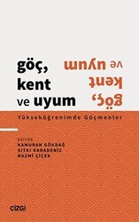 Göç, Kent ve Uyum - Yükseköğrenimde Göçmenler - Çizgi Kitabevi Yayınları