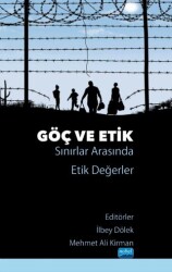 Göç ve Etik - Sınırlar Arasında Etik Değerler - Nobel Akademik Yayıncılık