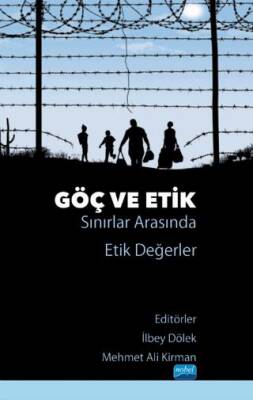 Göç ve Etik - Sınırlar Arasında Etik Değerler - 1