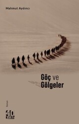Göç ve Gölgeler - 40 Kitap