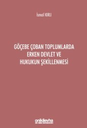 Göçebe Çoban Toplumlarda Erken Devlet ve Hukukun Şekillenmesi - On İki Levha Yayınları