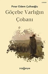 Göçebe Varlığın Çobanı - Yeni İnsan Yayınevi