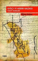 Göçi-yi Kebir Kazası Vakıf Eserleri - Çizgi Kitabevi Yayınları