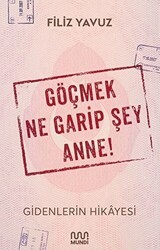 Göçmek Ne Garip Şey Anne! - Mundi