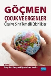 Göçmen Çocuk Ve Ergenler Okul ve Sınıf Temelli Etkinlikler - Nobel Akademik Yayıncılık