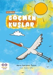 Göçmen Kuşlar - İyi Dünya Fablları - Cezve Çocuk