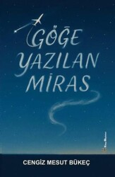 Göğe Yazılan Miras - Kitap Müptelası Yayınları