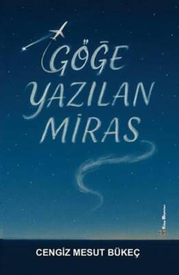 Göğe Yazılan Miras - 1