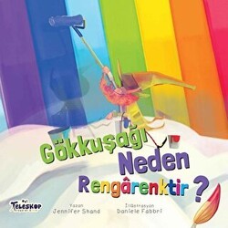 Gökkuşağı Neden Rengarektir? - Teleskop Popüler Bilim