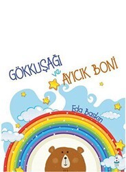 Gökkuşağı ve Ayıcık Boni - Luna Çocuk Yayınları