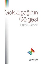Gökkuşağının Gölgesi - Akıl Çelen Kitaplar