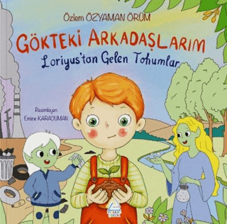 Gökteki Arkadaşlarım: Loriyus’tan Gelen Tohumlar - 1