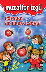 Gökten Üç Elma Düştü - Bilgi Yayınevi