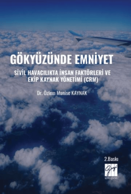 Gökyüzünde Emniyet Sivil Havacılıkta İnsan Faktörleri Ve Ekip Kaynak Yönetimi CRM - 1