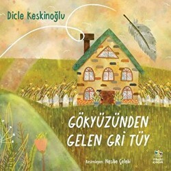 Gökyüzünden Gelen Gri Tüy - İthaki Çocuk Yayınları