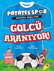 Golcü Aranıyor! - Patatesspor Macera Başlıyor - Nesil Çocuk Yayınları