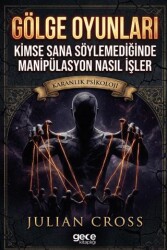 Gölge Oyunları: Kimse Sana Söylemediğinde Manipülasyon Nasıl İşler - Gece Kitaplığı