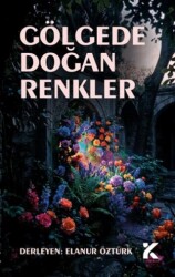 Gölgede Doğan Renkler - Kiba Yayımcılık