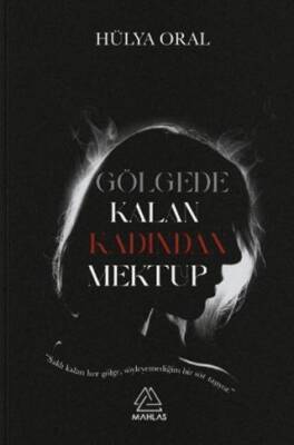 Gölgede Kalan Kadından Mektup - 1