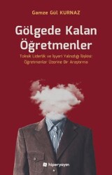 Gölgede Kalan Öğretmenler - Hiperlink Yayınları