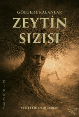 Gölgede Kalanlar: Zeytin Sızısı - 1