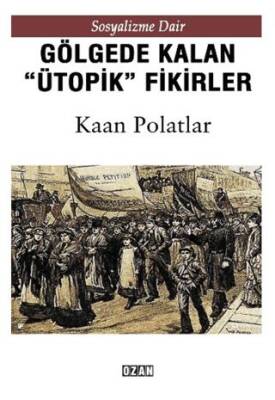 Gölgede Kalmış ``Ütopik`` Fikirler - 1