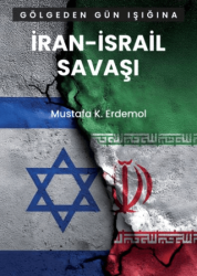 Gölgeden Gün Işığına İran – İsrail Savaşı - Yazılama Yayınevi
