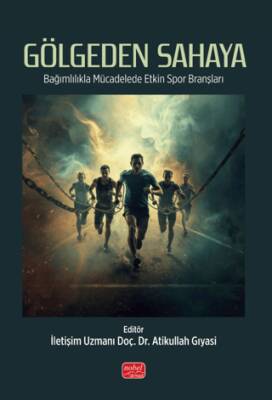 Gölgeden Sahaya - Bağımlılıkla Mücadelede Etkin Spor Branşları - 1