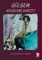 Gölgem Gölgelere Karıştı - Yazardan Direkt Yayınevi