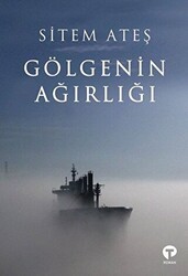 Gölgenin Ağırlığı - Turkuvaz Kitap