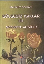 Gölgesiz Işıklar 3 : Mezhepte Aleviler - Can Yayınları (Ali Adil Atalay)
