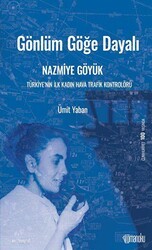 Gönlüm Göğe Dayalı Nazmiye Göyük - Romanoku Yayınları