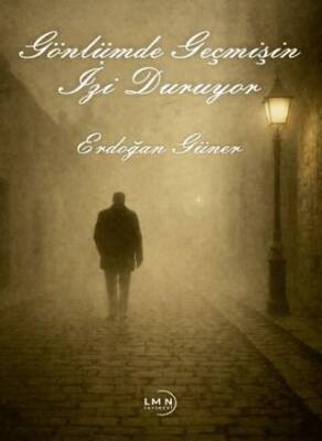 Gönlümde Geçmişin İzi Sürüyor - 1