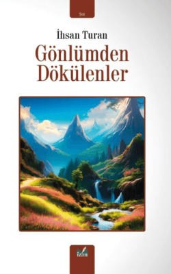 Gönlümden Dökülenler - 1